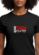Load image into Gallery viewer, PROVE THEM WRONG T-SHIRT