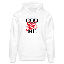 Load image into Gallery viewer, GOD DON'T PLAY ABOUT ME HOODIE HOODIE - white