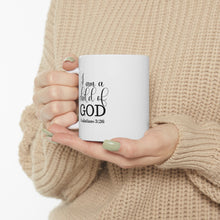Load image into Gallery viewer, " I AM A CHILD OF GOD" 11 OZ Ceramic Scripture Coffee Cup, Christian Mug, Faith Mug, Bible Verse Mug, Scripture Gift