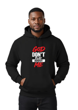 Load image into Gallery viewer, GOD DON'T PLAY ABOUT ME HOODIE