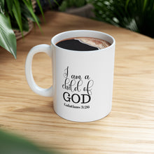 Load image into Gallery viewer, " I AM A CHILD OF GOD" 11 OZ Ceramic Scripture Coffee Cup, Christian Mug, Faith Mug, Bible Verse Mug, Scripture Gift