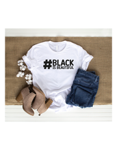 Load image into Gallery viewer, #BLACK IS BEAUTIFUL (BLK)