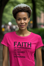 Load image into Gallery viewer, FAITH FORWARDING ALL ISSUES TO HEAVEN T-SHIRT