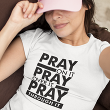 Load image into Gallery viewer, PRAY ON IT T-SHIRT