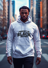 Load image into Gallery viewer, PRODUCT OF BLACK HISTORY HOODIE