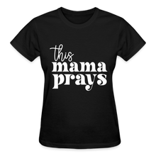 Load image into Gallery viewer, THIS MAMA PRAYS WHITE - black