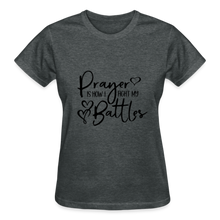Load image into Gallery viewer, PRAYER IS HOW I FIGHT MY BATTLES - deep heather