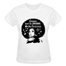 Load image into Gallery viewer, QUEENS DON'T DO DRAMA WE DO BUSINESS - white