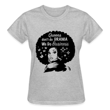 Load image into Gallery viewer, QUEENS DON'T DO DRAMA WE DO BUSINESS - heather gray