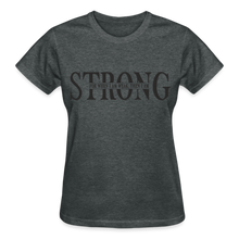 Load image into Gallery viewer, STRONG FOR WHEN I AM WEAK T-SHIRT - deep heather