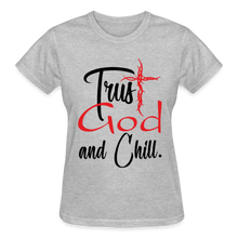 Load image into Gallery viewer, TRUST GOD AND CHILL - heather gray