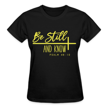 Load image into Gallery viewer, BE STILL AND KNOW T-SHIRT - black