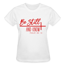 Load image into Gallery viewer, BE STILL AND KNOW T-SHIRT - white