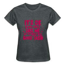 Load image into Gallery viewer, IT'S OK IF YOU DON'T LIKE ME T-SHIRT - deep heather