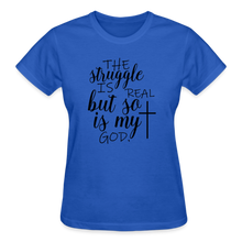 Load image into Gallery viewer, THE STRUGGLE IS REAL T-SHIRT - royal blue