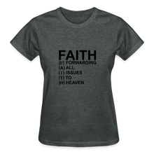 Load image into Gallery viewer, FAITH FORWARDING ALL ISSUES TO HEAVEN T-SHIRT - deep heather