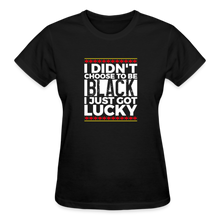 Load image into Gallery viewer, I DIDN'T CHOOSE TO BE BLACK - black