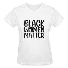 Load image into Gallery viewer, BLACK WOMEN MATTER - white