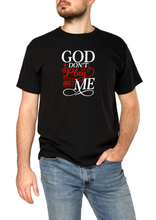 Load image into Gallery viewer, GOD DON'T PLAY ABOUT ME TEE
