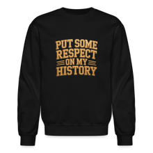Load image into Gallery viewer, PUT SOME RESPECT ON MY HISTORY - black
