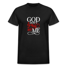 Load image into Gallery viewer, GOD DON'T PLAY ABOUT ME - black
