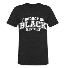 Load image into Gallery viewer, PRODUCT OF BLACK HISTORY - heather black
