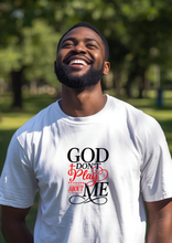 Load image into Gallery viewer, GOD DON'T PLAY ABOUT ME TEE
