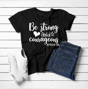 BE STRONG & COURAGEOUS T-SHIRT