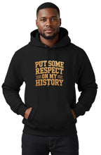 Load image into Gallery viewer, PUT SOME RESPECT ON MY HISTORY
