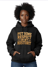 Load image into Gallery viewer, PUT SOME RESPECT ON MY HISTORY
