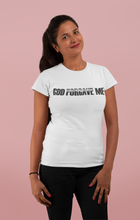 Load image into Gallery viewer, GOD FORGAVE ME T-SHIRT
