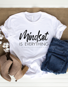 MINDSET IS EVERYTHING T-SHIRT