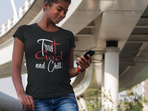 TRUST GOD AND CHILL T-SHIRT