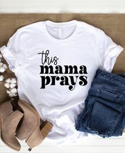 Load image into Gallery viewer, THIS MAMA PRAYS T-SHIRT
