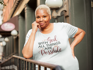 WITH GOD ALL THINGS ARE POSSIBLE T-SHIRT