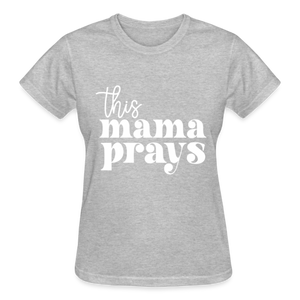 THIS MAMA PRAYS WHITE - heather gray