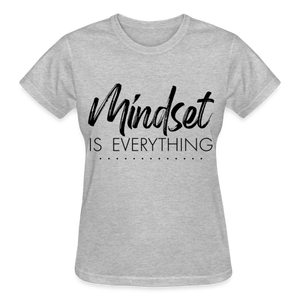 MINDSET IS EVERYTHING - heather gray