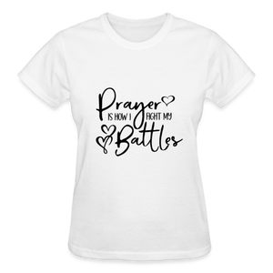 PRAYER IS HOW I FIGHT MY BATTLES - white