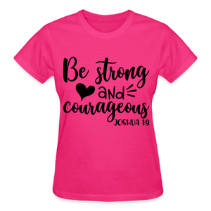 BE STRONG AND COURAGEOUS - fuchsia