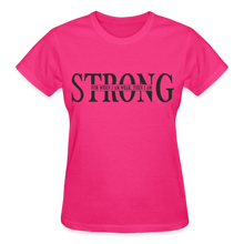 Load image into Gallery viewer, STRONG FOR WHEN I AM WEAK T-SHIRT - fuchsia
