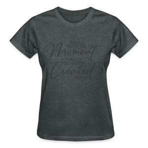 PERHAPS THIS IS THE MOMENT T-SHIRT - deep heather