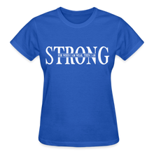 Load image into Gallery viewer, STRONG FOR WHEN I AM WEAK T-SHIRT - royal blue
