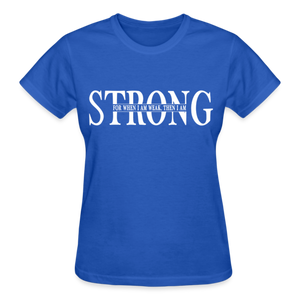 STRONG FOR WHEN I AM WEAK T-SHIRT - royal blue