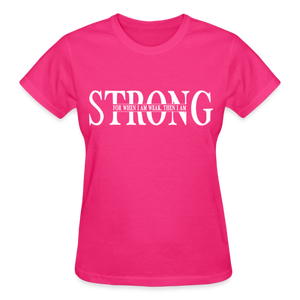 STRONG FOR WHEN I AM WEAK T-SHIRT - fuchsia