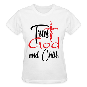 TRUST GOD AND CHILL - white