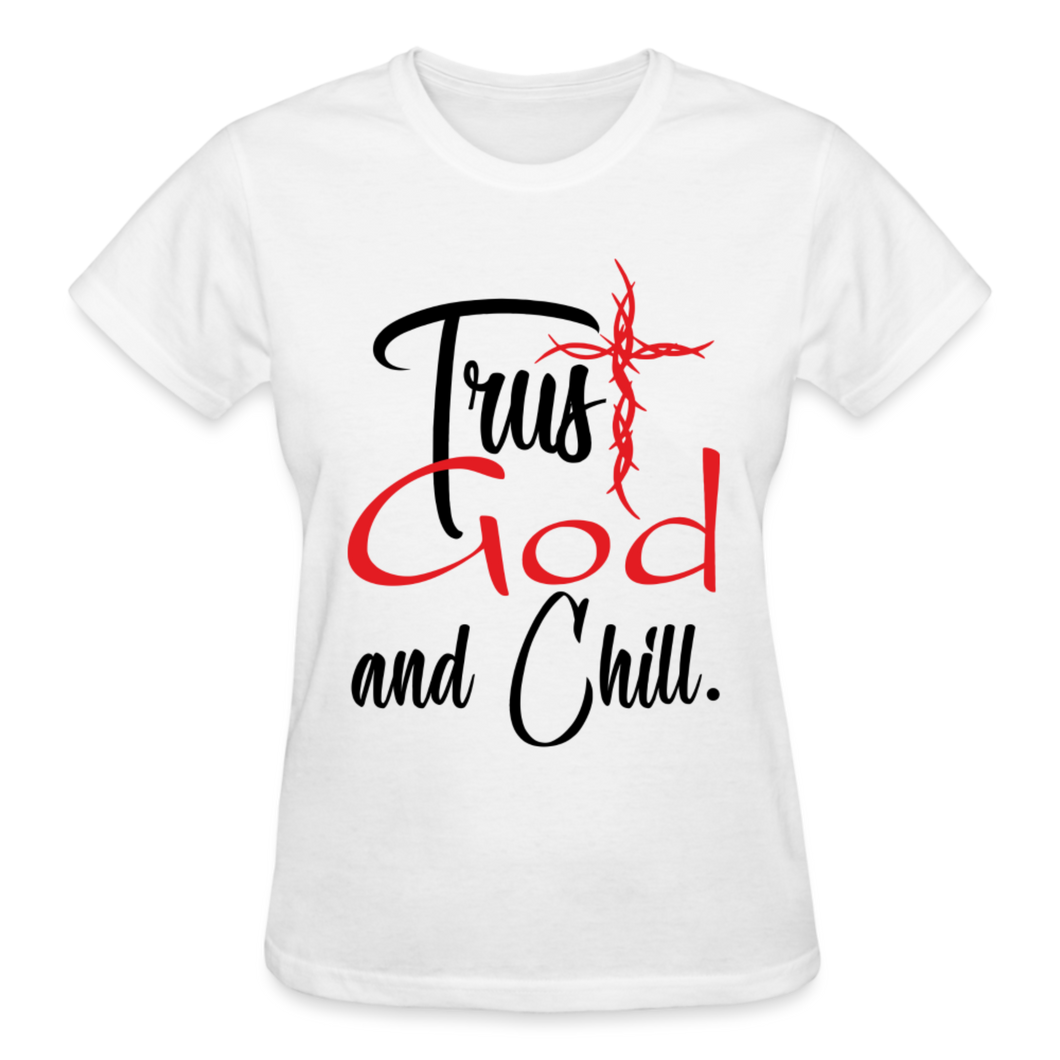 TRUST GOD AND CHILL - white