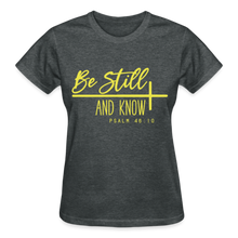 Load image into Gallery viewer, BE STILL AND KNOW T-SHIRT - deep heather
