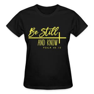 BE STILL AND KNOW T-SHIRT - black