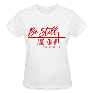 BE STILL AND KNOW T-SHIRT - white