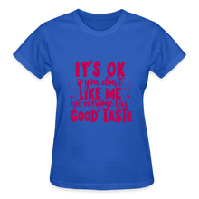 Load image into Gallery viewer, IT&#39;S OK IF YOU DON&#39;T LIKE ME T-SHIRT - royal blue
